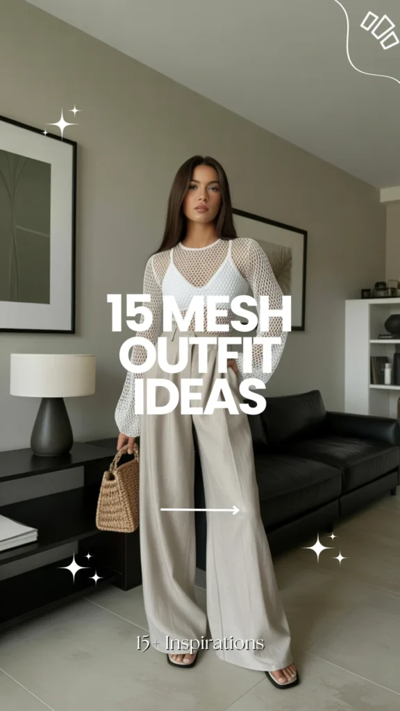 15 Inspiring Mesh Outfit Ideas for a Unique Look
